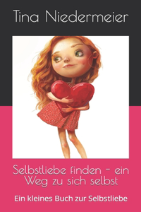 Selbstliebe finden - ein Weg zu sich selbst