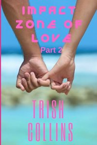 Impact Zone of Love Part 2