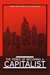 The Perks of Becoming a Capitalist