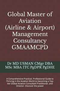 Global Master of Aviation (Airline & Airport) Management Consultancy GMAAMCPD