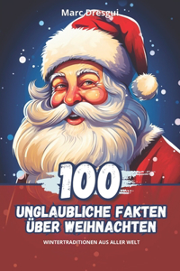 100 Unglaubliche Fakten über Weihnachten