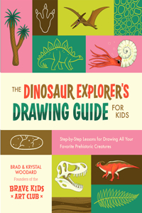 The Dinosaur Explorer's Drawing Guide For Kids