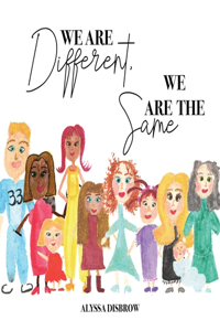 We Are Different, We Are The Same