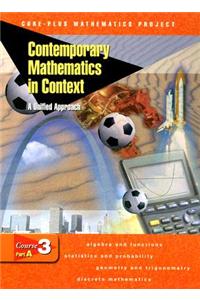 Contemporary Mathematics in Context: A Unified Approach, Course 3, Part A, Student Edition