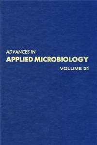 Advances in Applied Microbiology Vol 31