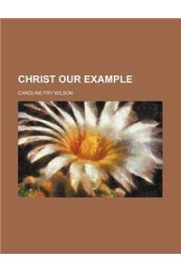 Christ Our Example