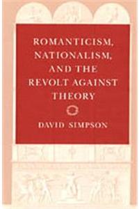 Romanticism, Nationalism, and the Revolt against Theory