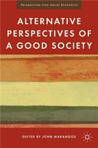 Alternative Perspectives of a Good Society