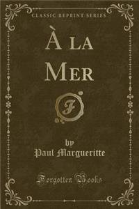 À La Mer (Classic Reprint)