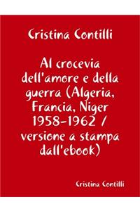 Al crocevia dell'amore e della guerra versione a stampa dall'ebook