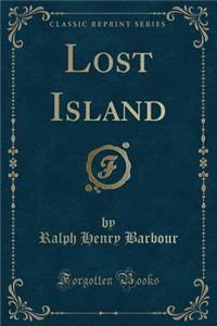 Lost Island (Classic Reprint)
