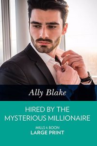 Hired by the Mysterious Millionaire