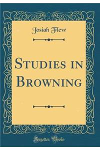 Studies in Browning (Classic Reprint)