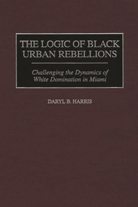 The Logic of Black Urban Rebellions