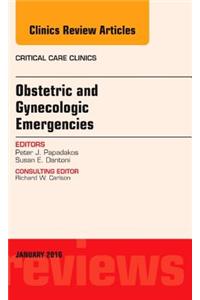 Obstetric and Gynecologic Emergencies, An Issue of Critical Care Clinics