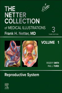 Netter Collection of Medical Illustrations: Reproductive System, Volume 1 - E-Book
