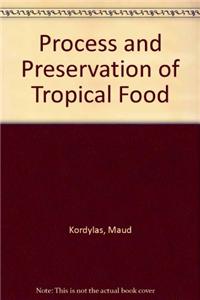 Process and Preservation of Tropical Food