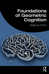 Foundations of Geometric Cognition