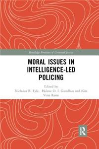 Moral Issues in Intelligence-Led Policing