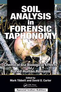 Soil Analysis In Forensic Taphonomy: Chemical and Biological Effects of Buried Human Remains(Special Indian Edition/ Reprint Year : 2020)