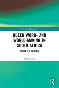 Queer Word- and World-Making in South Africa: Dignified Sounds