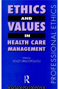 Ethics and Values in Healthcare Management