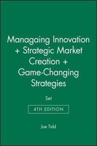 Managaing Innovation 4e + Strategic Market Creation + Game-Changing Strategies Set