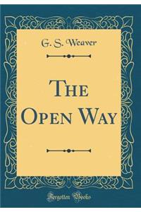 The Open Way (Classic Reprint)