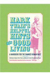 Mark Twain’s Helpful Hints for Good Living