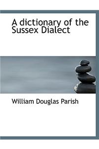 A Dictionary of the Sussex Dialect