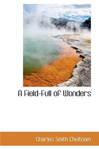 A Field-Full of Wonders