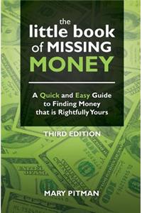 The Little Book of Missing Money: A Quick and Easy Guide to Finding Money That Is Rightfully Yours