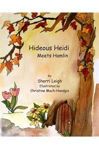 Hideous Heidi Meets Hamlin