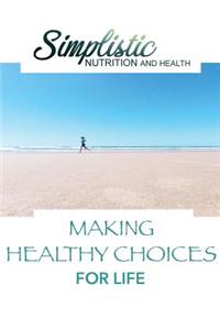 Making Healthy Choices For Life