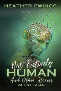 Not Entirely Human