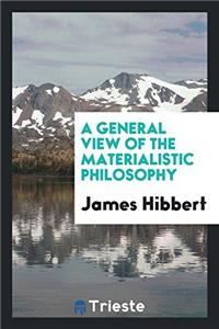A General View of the Materialistic Philosophy