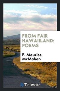 FROM FAIR HAWAIILAND: POEMS