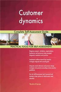 Customer dynamics Complete Self-Assessment Guide