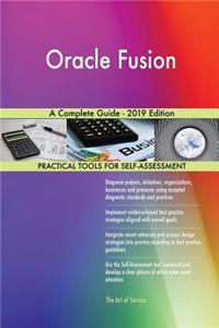Oracle Fusion A Complete Guide - 2019 Edition
