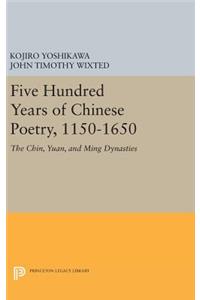 Five Hundred Years of Chinese Poetry, 1150-1650