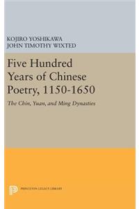 Five Hundred Years of Chinese Poetry, 1150-1650