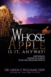 Whose Apple is it, Anyway! Empowering Purpose to Achieve Your God-Ordained Destiny