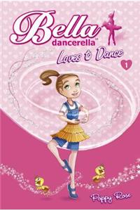 Bella Dancerella Loves to Dance