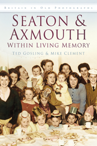 Seaton & Axmouth Within Living Memory