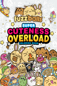 Fuzzballs Super Cuteness Overload Coloring Book