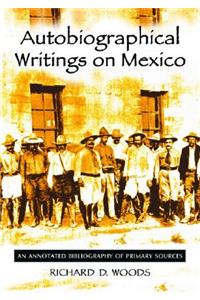 Autobiographical Writings on Mexico