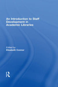 Introduction to Staff Development in Academic Libraries
