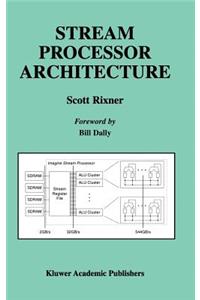 Stream Processor Architecture