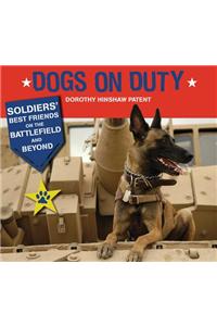 Dogs on Duty: Soldiers' Best Friends on the Battlefield and Beyond