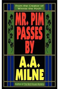 Mr. Pim Passes By